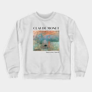 Claude Monet- Impression, Sunrise (1872) Crewneck Sweatshirt